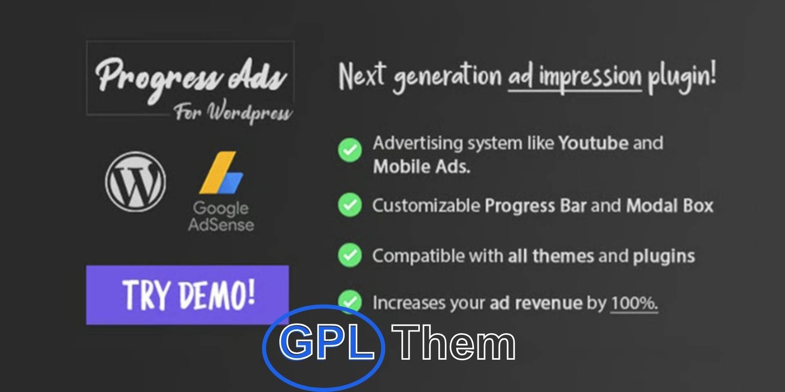 Progress Ads – WordPress Adsense & Banner Plugin Progress Ads – WordPress AdSense & Banner Management Plugin Progress Ads is a feature-rich AdSense and banner ad plugin for WordPress designed to help you maximize ad revenue and optimize user engagement. Effortlessly integrate Google AdSense, banner ads, and YouTube videos into your site with flexible placement options.