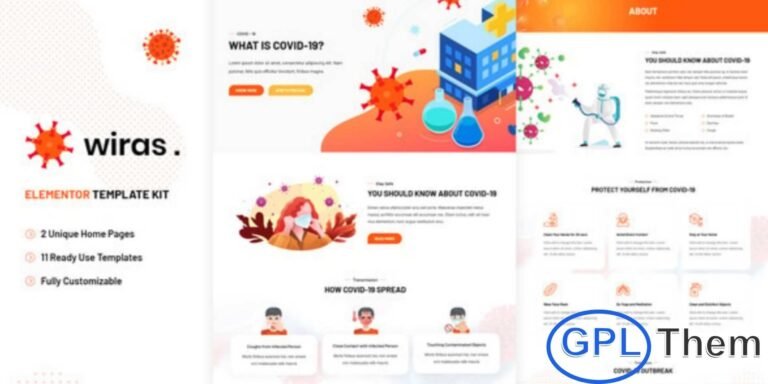 Wiras – Covid-19 Health Elementor Template Kit Wiras is a modern and informative Elementor Template Kit designed to raise awareness about Coronavirus (COVID-19) and promote preventive healthcare measures. Ideal for medical organizations, NGOs, hospitals, and healthcare institutions, Wiras offers 2 unique homepage layouts and multiple inner pages with well-structured sections for sharing updates, safety tips, and health resources.