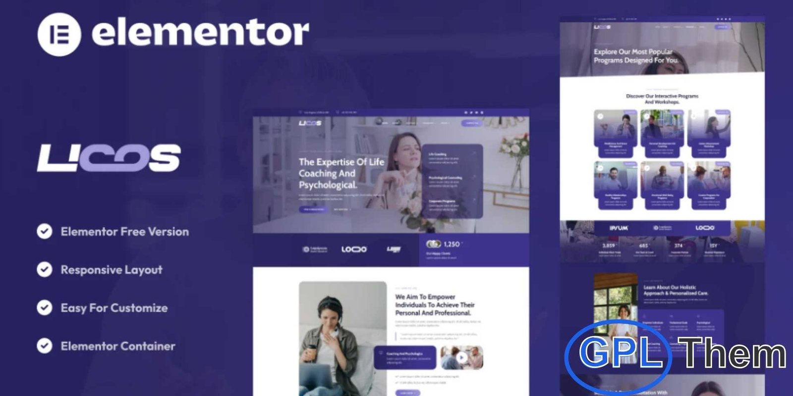 Licos – Life Coach & Psychologist Services Elementor Template Kit Licos – Life Coach & Psychologist Services Elementor Template Kit Licos is a professional Elementor Template Kit designed for life coaches, psychologists, and mental health service providers. With a clean and modern design, Licos helps you showcase your services, share your expertise, and connect with clients effectively.